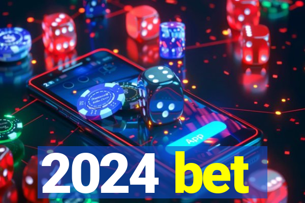 2024 bet
